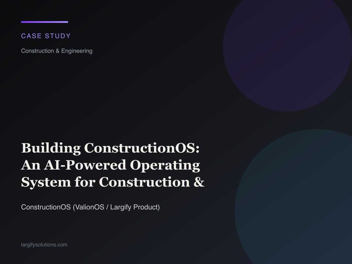 Building ConstructionOS: An AI-Powered Operating System for Construction & Engineering Companies