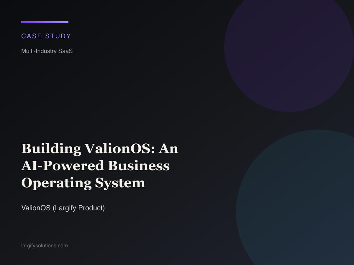 Building ValionOS: An AI-Powered Business Operating System